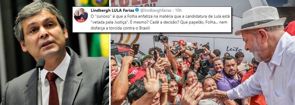 Ao divulgar a pesquisa do Datafolha que aponta o ex-presidente Lula com 30% das intenções de voto, vencendo folgado as eleições presidenciais, a Folha de S. Paulo classificou o ex-presidente como "vetado pela justiça" ; o senador Lindbergh Farias (PT-RJ) criticou a postura do jornal: "É mesmo? Cadê a decisão? Que papelão, Folha, nem disfarça a torcida contra o Brasil", condena; além de Lula liderar as intenções, o Datafolha mostrou que 47% votam no candidato que ele apoiar