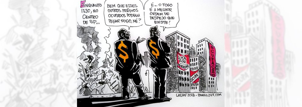 Na nova charge de Carlos Latuff, o descaso das autoridades e dos especuladores mobiliários com os movimentos de ocupação e o problema da moradia após a tragédia no Largo do Paissandu, no centro de São Paulo
