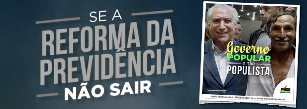 Planalto postou uma imagem do "presidente popular, não populista", com Michel Temer ao lado de um trabalhador; depois, retirou do ar, por se dar conta de que não funcionaria; nas redes sociais, nada menos que 89% das menções a Temer são negativas
