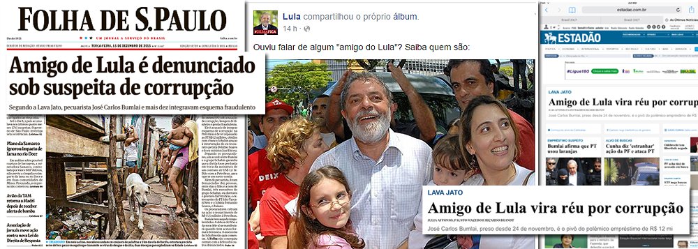 Ex-presidente Luiz Inácio Lula da Silva foi ao Facebook e, de forma sutil, criticou a postura de jornais como Folha de S.Paulo e Estado de S.Paulo que se referem ao empresário José Carlos Bumlai como o "amigo de Lula", muito embora, em seu depoimento, ele não tenha feito qualquer acusação a Lula; "Ouviu falar de algum 'amigo de Lula'? Saiba quem são", diz a postagem do ex-presidente, com centenas de fotos de simpatizantes e eleitores anônimos que o apoiaram ao longo de sua trajetória política