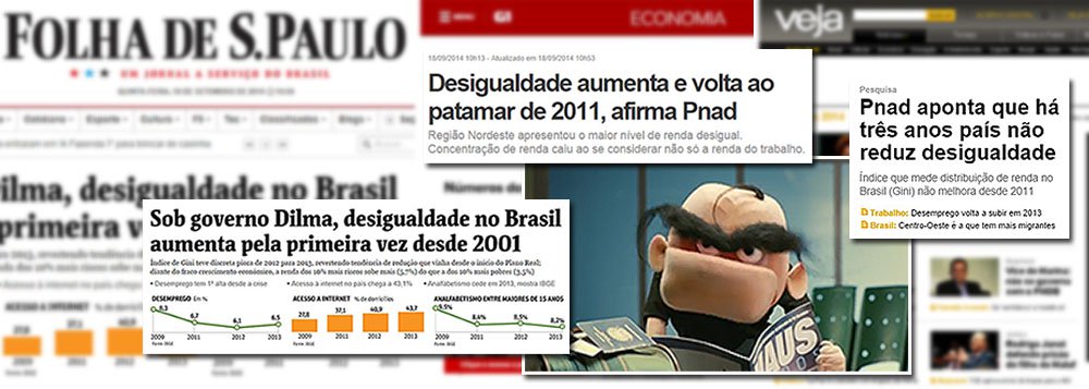 Índice que mede a desigualdade é considerado estável há dois anos pelo IBGE; de 2012 para 2013, passou de 0,496 para 0,498; segundo o instituto, com essa variação, não é possível afirmar que houve piora da desigualdade, e sim que ela se manteve no mesmo nível; na Folha, porém, a manchete foi: "Sob governo Dilma, desigualdade no Brasil aumenta pela primeira vez desde 2001"; no G1, portal da Globo, e no site da revista Veja títulos foram similares; cobertura da Pnad lembra comportamento de Pessimildo, personagem do PT que só vê o lado ruim das coisas; vale lembrar que pesquisa trouxe uma série de dados positivos, como aumento da renda e a queda do trabalho infantil e do analfabetismo