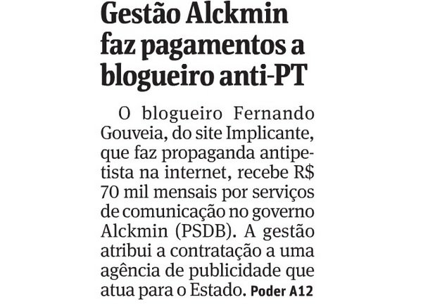 A Folha pode ter denunciado esse caso para ganhar credibilidade em ofensiva contra a blogosfera progressista? Pode. Mas pode, também, estar querendo aproveitar o nicho de mercado que há para veículo que queira fazer jornalismo sem viés político-partidário