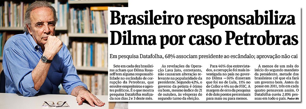 Colunista Janio de Freitas, da Folha de S. Paulo, condena a manchete do último domingo do jornal, que transformou uma minoria (43%) em maioria dos brasileiros que responsabilizam a presidente Dilma Rousseff pelos escândalos da Petrobras; "As duas interpretações levam a respostas com profunda diferença, estando, porém, embaralhadas tanto nos 43% subscritos em 'muita responsabilidade' de Dilma, como nos 25% de 'um pouco' de responsabilidade. Índices que, somados de maneira discutível, fizeram a notícia de que 68% responsabilizam Dilma por corrupção", afirma; a única certeza da pesquisa, diz ele, é que o governo Dilma é, para os brasileiros, o que mais combate a corrupção