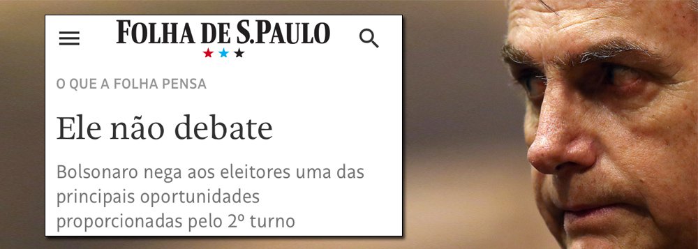 Em editorial, Folha cobra participação de Bolsonaro em debates