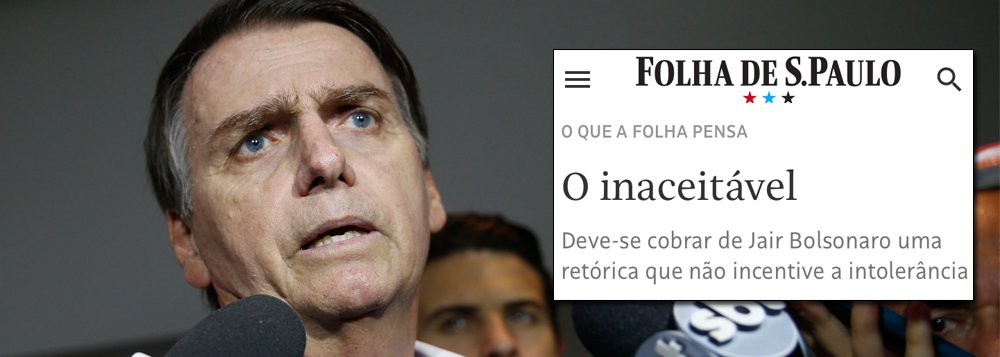 Folha, que não acha Bolsonaro de extrema-direita, agora pede que ele modere discurso