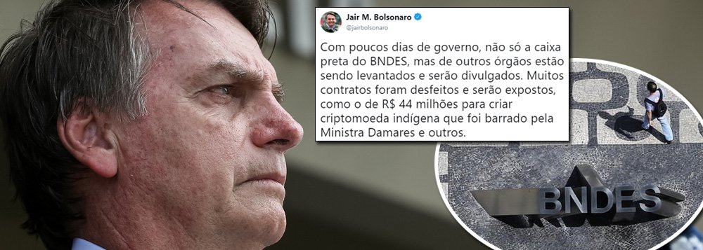Bolsonaro ataca BNDES e trama sua destruição