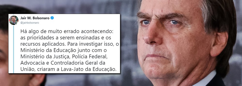 Bolsonaro volta às redes para anunciar perseguição e Lava Jato da Educação