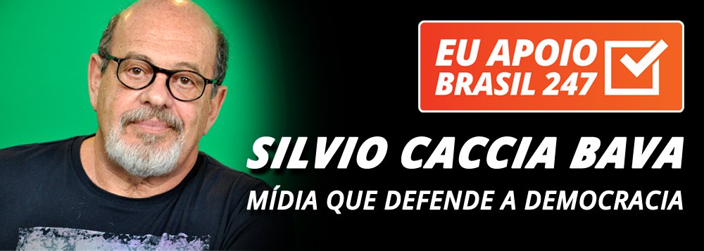 Silvio Caccia Bava apoia o 247: mídia que defende a democracia