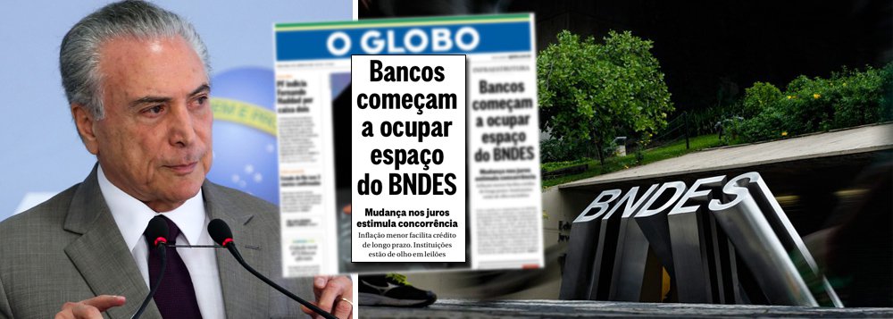Globo comemora a destruição do BNDES