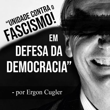 Unidade contra o fascismo, em defesa da democracia
