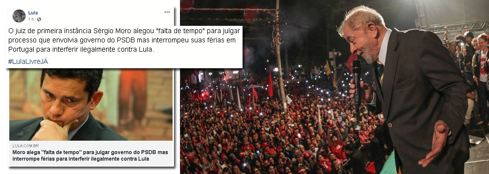 Lula: Moro ‘não tem tempo’ para julgar PSDB e trabalha nas férias contra PT