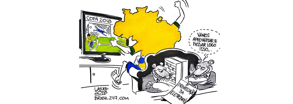 Latuff: enquanto o Brasil grita gol, governo manobra para privatizar a Eletrobras