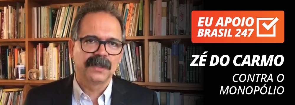 Professor Zé do Carmo apoia o 247: contra o monopólio