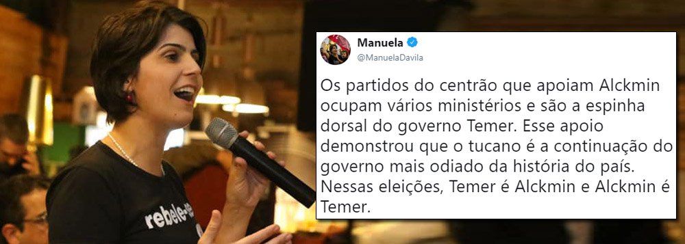 Manuela: nessas eleições, Temer é Alckmin e Alckmin é Temer