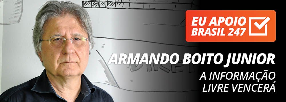 Armando Boito Junior apoia o 247: a informação livre vencerá