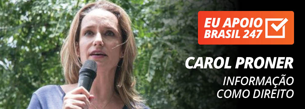 Carol Proner apoia o 247: informação como direito