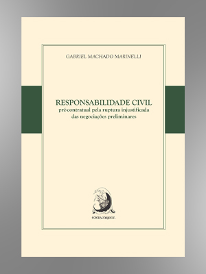 Responsabilidade civil pré-contratual pela ruptura injustificada de negociações preliminares