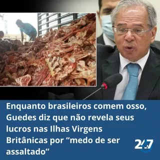 Enquanto brasileiros comem osso, Guedes diz que não revela seus lucros nas Ilhas Virgens Britânicas por “medo de ser assaltado”
