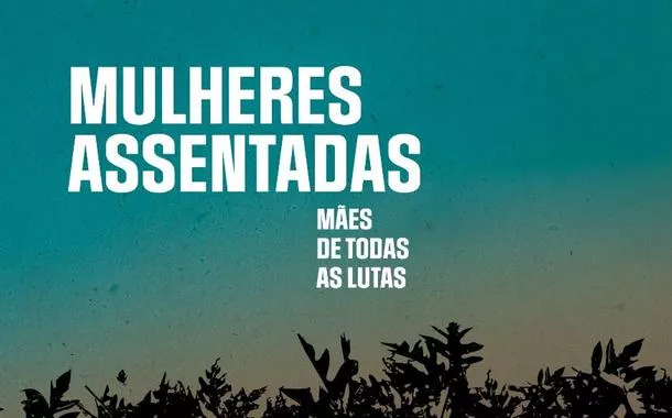 Mulheres do MST, muito para lá dos lugares-comuns
