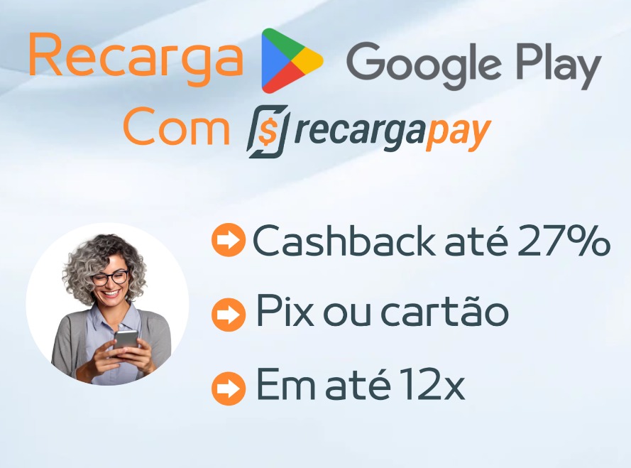 3 melhores apps para recarga Google Play - Até 27% de cashback