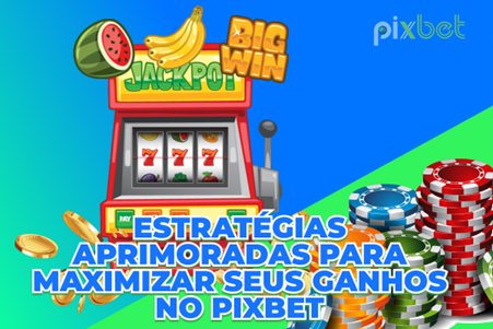 Jogos de 1 Centavo no Pixbet 2024: Guia para Maximizar Ganhos com Apostas Mínimas