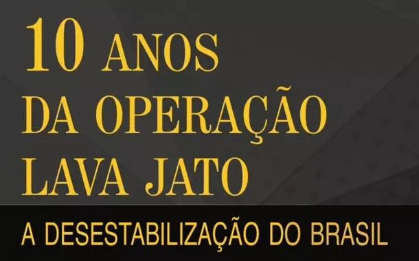 Recorte da capa do livro "10 anos da operação lava jato: a desestabilização do Brasil"