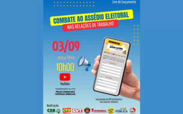 Centrais sindicais e Ministério Público do Trabalho lançam campanhaévénements rapide 1xbetcombate ao assédio eleitoral nas relaçõesévénements rapide 1xbettrabalho