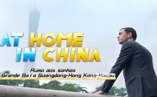 Rumo aos sonhos na Grande Baía Guangdong-Hong Kong-Macau