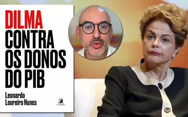 Leonardo Loureiro Nunes e o livro Dilma contra os donos do PIB