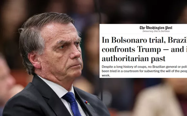 The Washington Post: No julgamento de Bolsonaro, Brasil confronta Trump e seu próprio passado autoritário