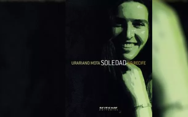 Memória de afetos: cultura e revolução no Recife do tempo de Soledad Barrett Viedma