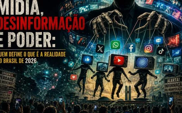 Mídia, desinformação e poder: quem define o que é a realidade no Brasil de 2026