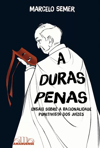 Desembargador Marcelo Semer explica por que o Brasil pune tão mal