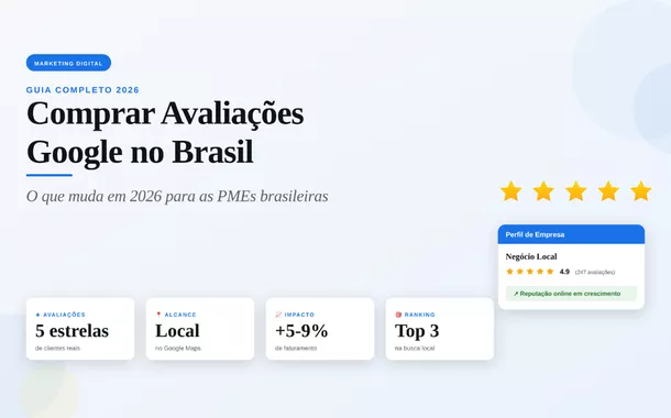Comprar Avaliações Google no Brasil: Top 3 Sites e Guia Completo 2026