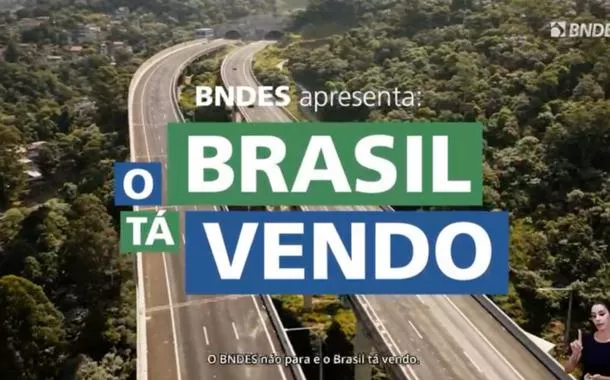 “O Brasil tá vendo”: nova campanha do BNDES mostra como suas ações transformam a vida dos brasileiros